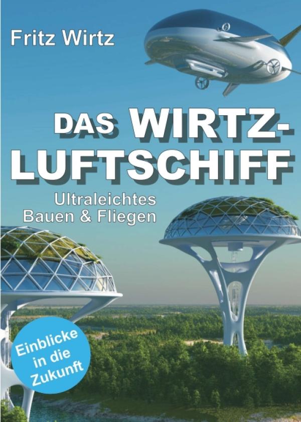 DAS WIRTZ-LUFTSCHIFF - Einblicke in die Mobilität der Zukunft