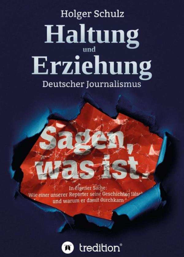 Haltung und Erziehung - ein gesellschaftskritisches Buch über den Status Quo des deutschen Journalismus