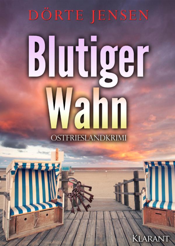 Neuerscheinung: "Blutiger Wahn" von Dörte Jensen im Klarant Verlag