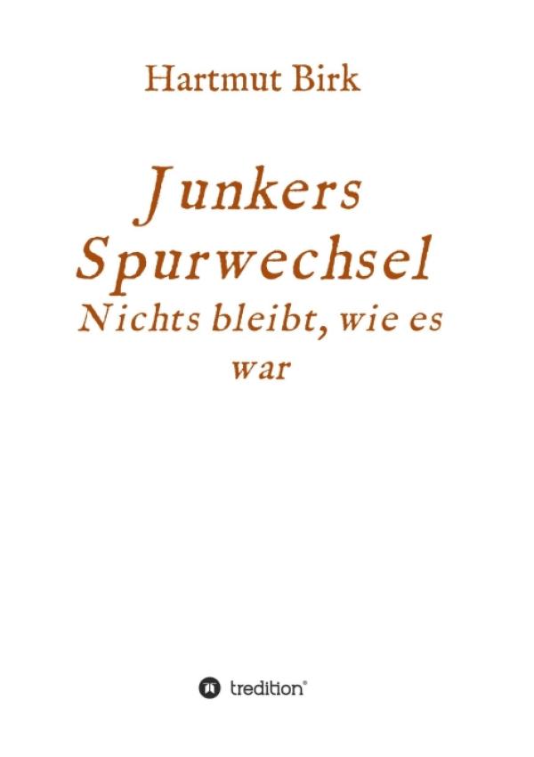 Junkers Spurwechsel - Eine familiäre Tragödie