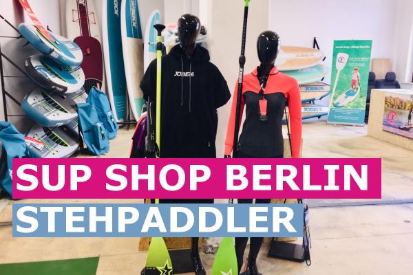 SUP SHOP Berlin | Stehpaddler - Neues Ladengeschäft und Onlineshop-Eröffnung