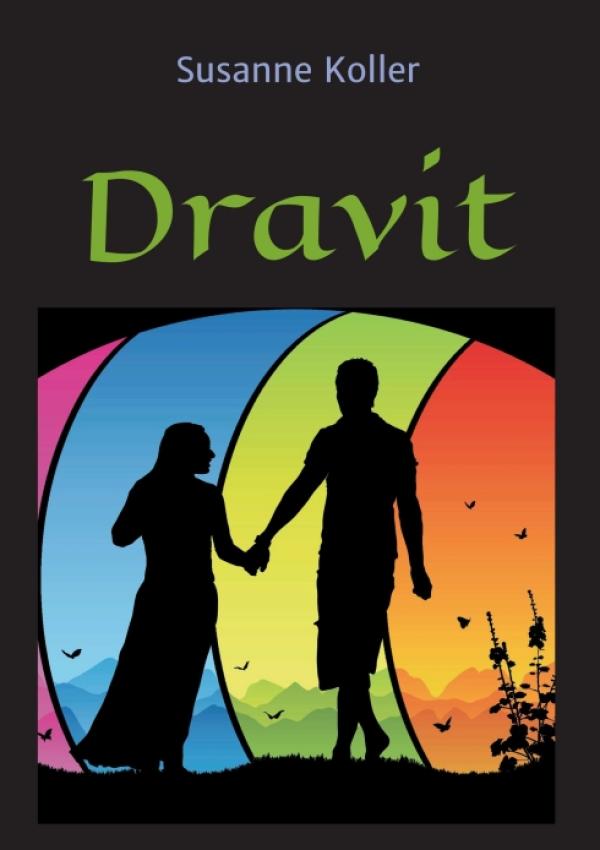Dravit - romantischer Fantasy-Roman über die Anfänge und Enden des Glücks