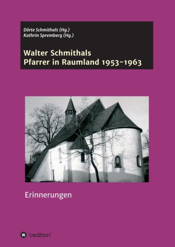 Walter Schmithals, Pfarrer in Raumland - Erinnerungen von 1953 bis 1963