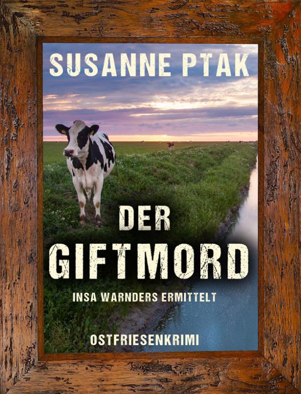 Neuerscheinung: Ostfrieslandkrimi "Der Giftmord" von Susanne Ptak im Klarant Verlag