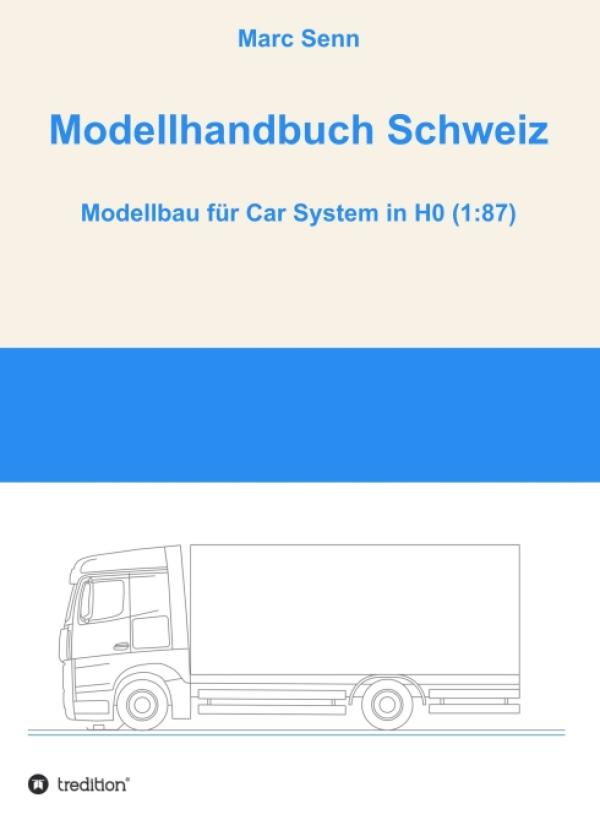 Modellhandbuch Schweiz - Ratgeber für ambitionierte Modellbauer
