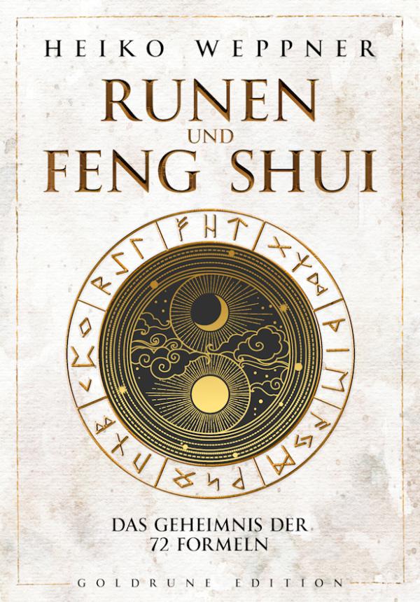 Pressemitteilung / Buch-Neuerscheinung: Runen und Feng Shui. Das Geheimnis der 72 Formeln. Autor Heiko Weppner