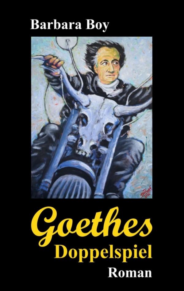 Goethes Doppelspiel - Ein Zeitreise-Roman der etwas anderen Art