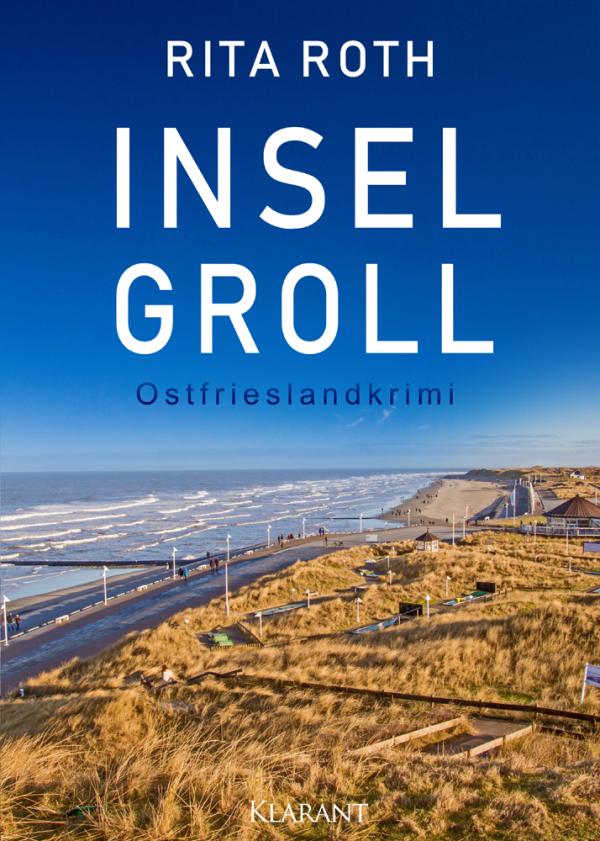 Neuerscheinung: Ostfrieslandkrimi "Inselgroll" von Rita Roth im Klarant Verlag