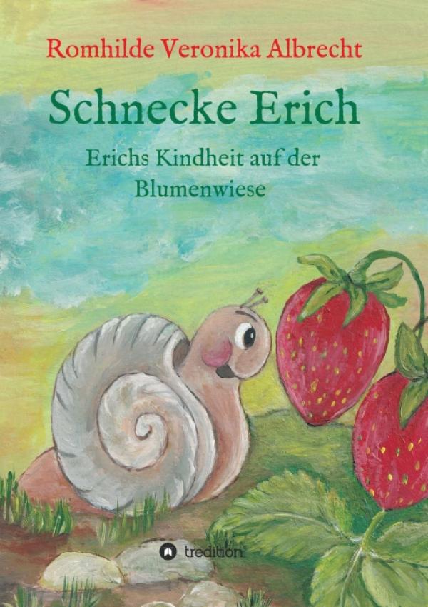 Schnecke Erich - Teil 1 - ein liebevoll aufgemachtes Kinderbuch zum Anfassen und Ausmalen