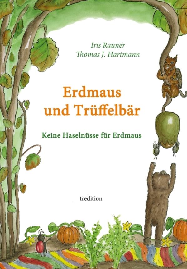 Erdmaus und Trüffelbär - ein abenteuerliches Kinderbuch für Groß und Klein
