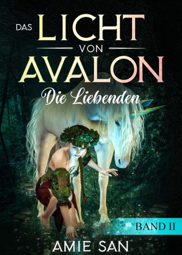 Die Liebenden - Zweiter Band der romantischen Fantasyserie "Das Licht von Avalon"