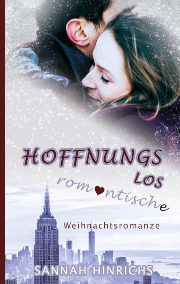 Hoffnungslos romantische Weihnachtsromanze - Die Liebe wartet in New York