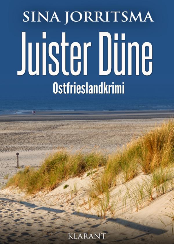 Neuerscheinung: Ostfrieslandkrimi "Juister Düne" von Sina Jorritsma im Klarant Verlag