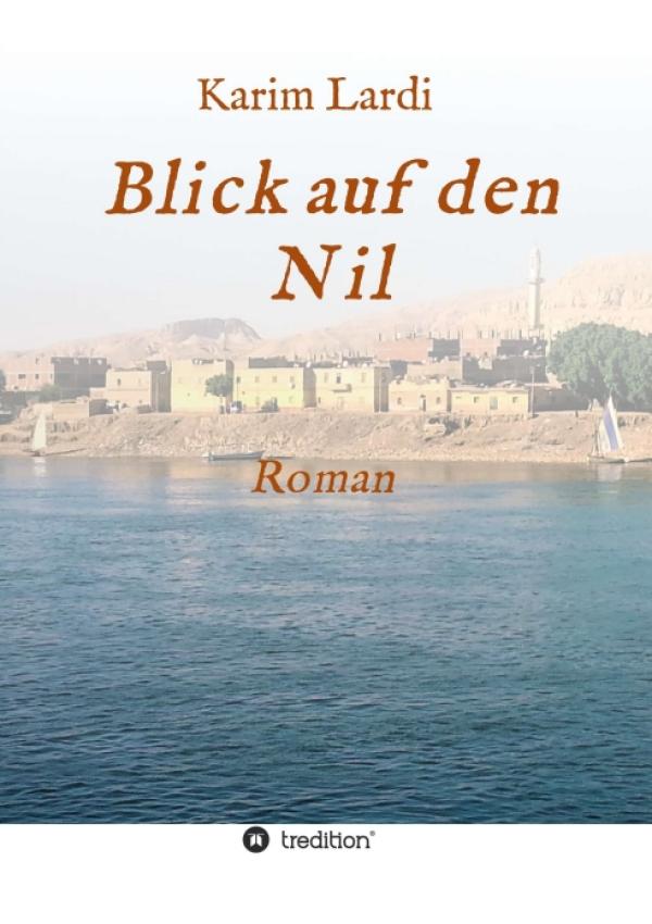 Blick auf den Nil - Turbulenter Roman während des Arabischen Frühlings