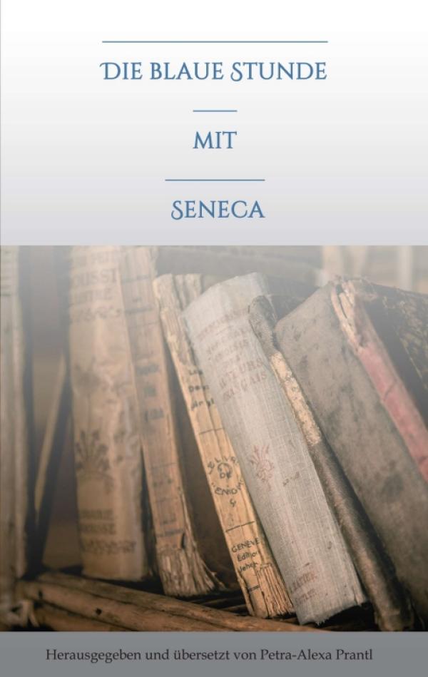 Die blaue Stunde mit Seneca - Eine kleine philosophische Lektüre