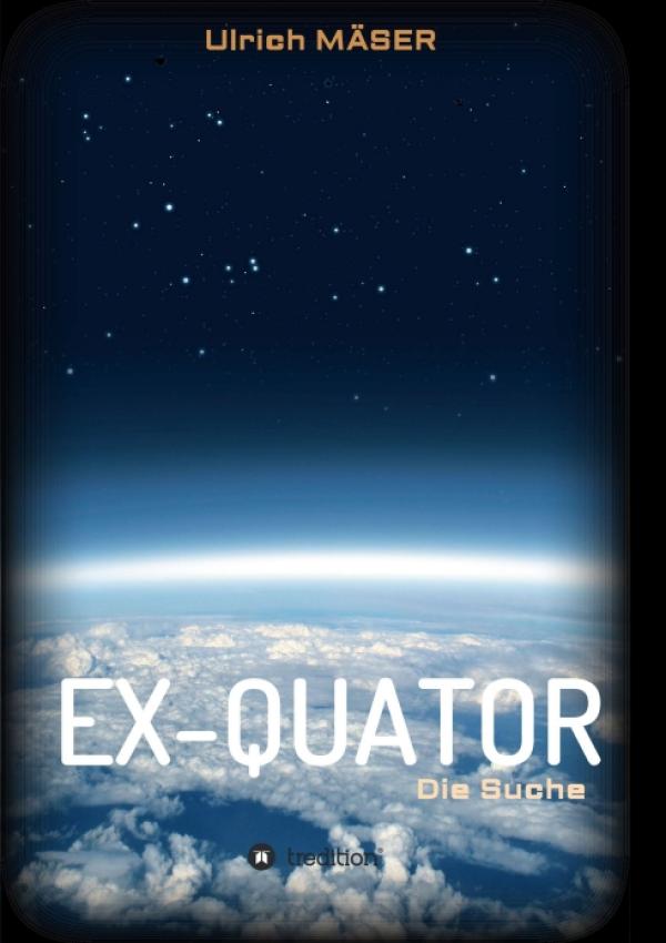 EX-QUATOR - Abenteuerlicher Roman über die Suche nach Liebe