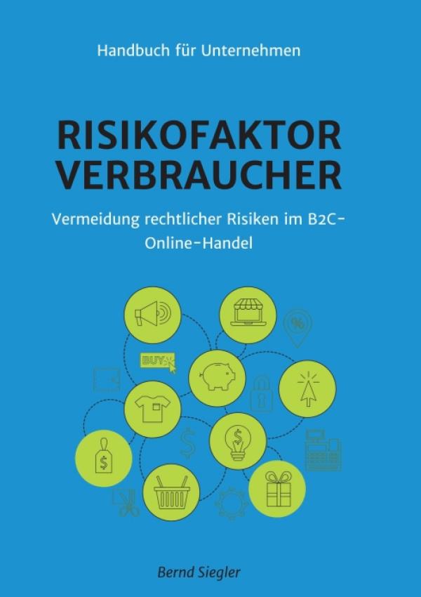 Risikofaktor Verbraucher - Vermeidung rechtlicher Risiken im B2C-Online-Handel