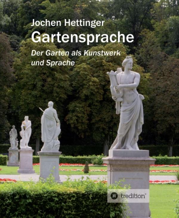 Gartensprache - Der Garten als Kunstwerk und Sprache