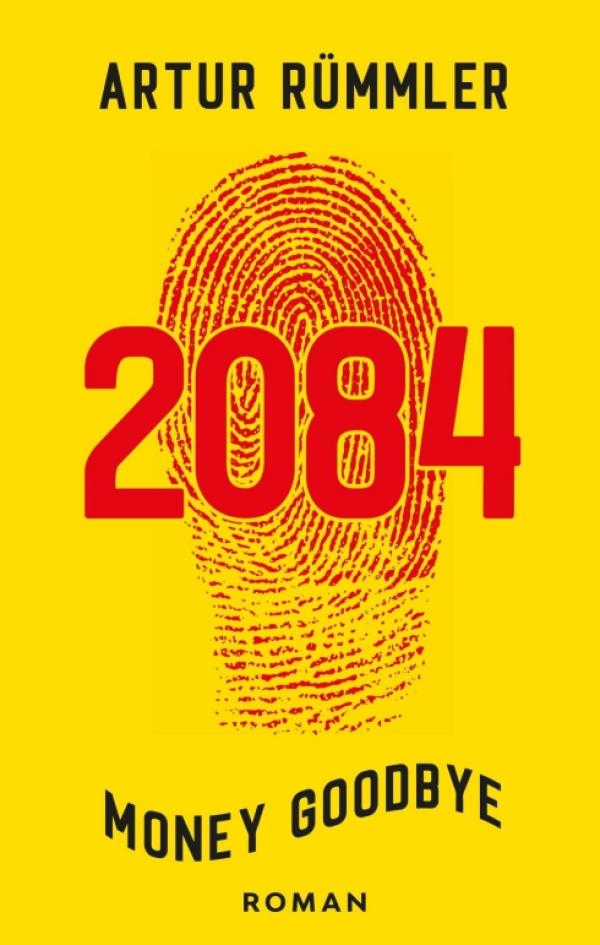 2084 - Money Goodbye: ein Science Fiction-Krimi aus einer besseren Zeit