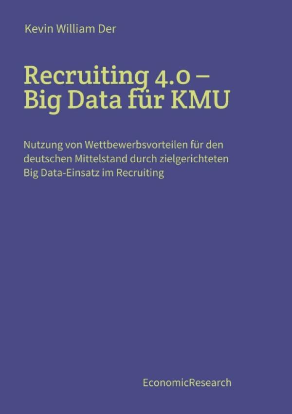 Recruiting 4.0 - Big Data für KMU: neuer Ratgeber zum Thema Mittelstandsmanagement und Big Data