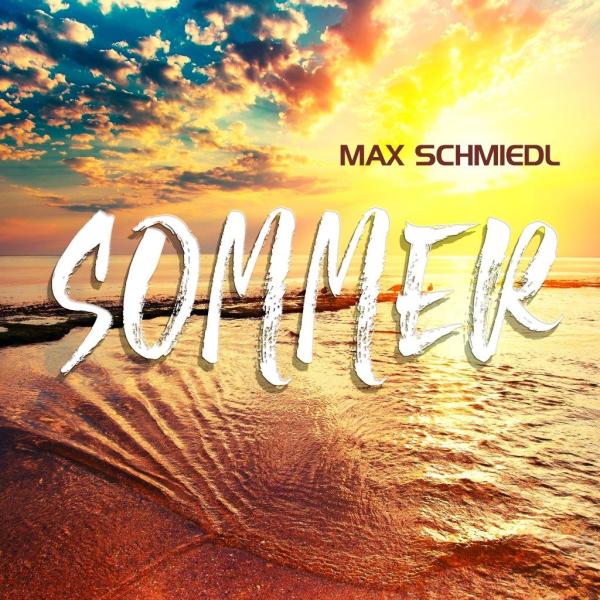 Sommer-Der neue Austrohit des Max Schmiedl