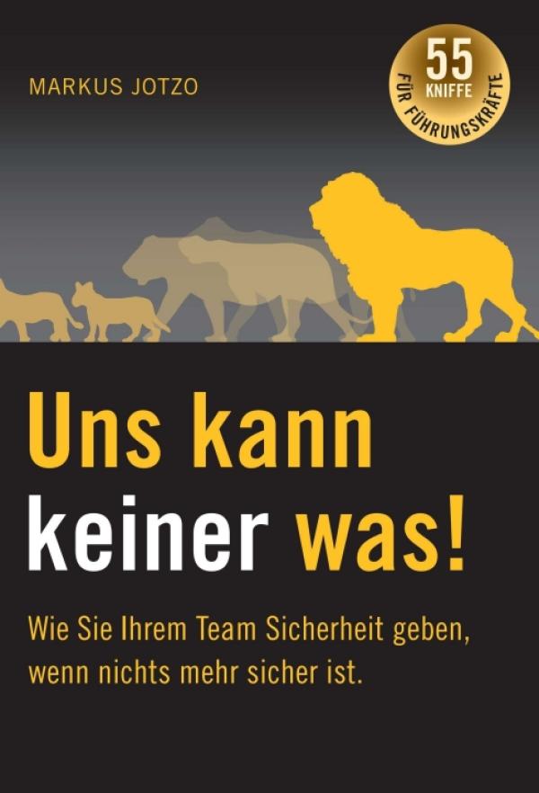 Uns kann keiner was! - 55 Kniffe für Führungskräfte