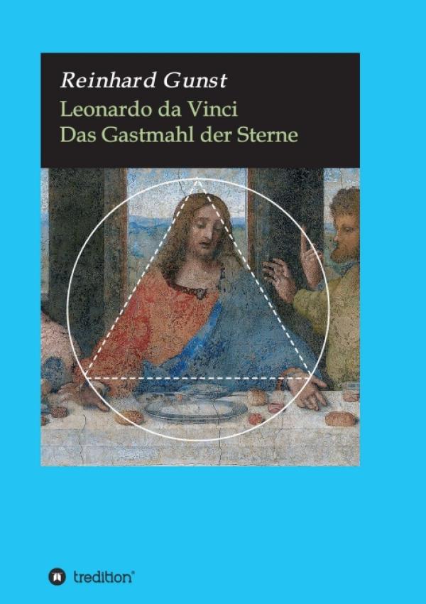 Leonardo da Vinci - Das Gastmahl der Sterne