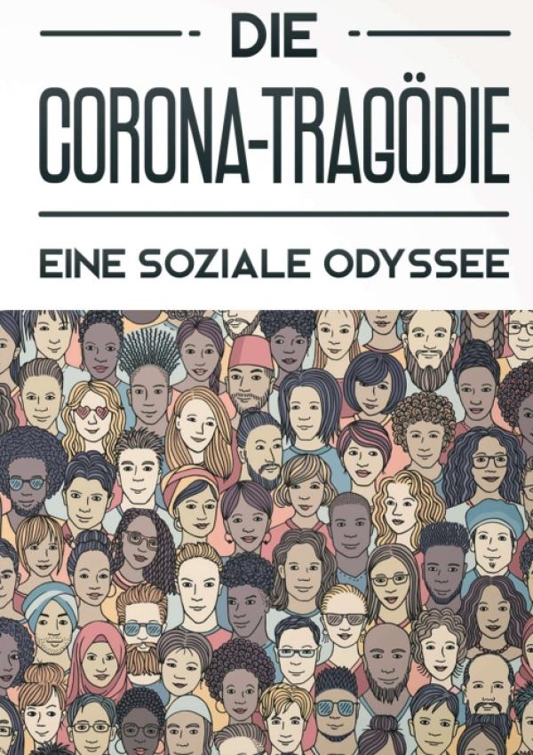 Die Corona-Tragödie - Eine soziale Odyssee