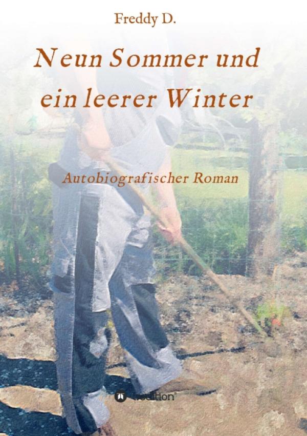 Neun Sommer und ein leerer Winter - Autobiografischer Roman
