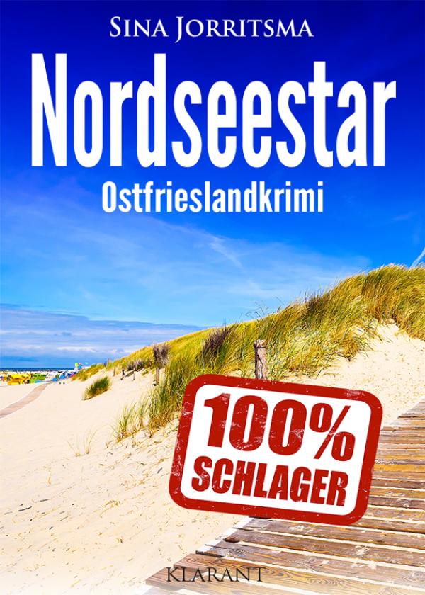 Neuerscheinung: Ostfrieslandkrimi "Nordseestar" von Sina Jorritsma im Klarant Verlag