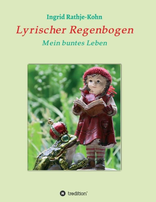 Lyrischer Regenbogen - Abwechslungsreiche Gedichte-Sammlung