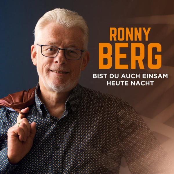 Bist du auch einsam heute Nacht- die neue Single des Ronny Berg