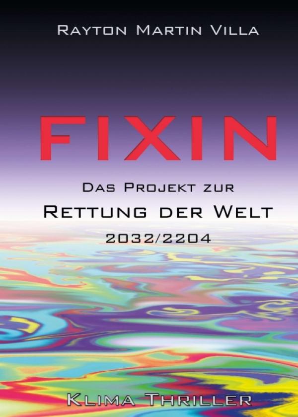 Fixin - Das Projekt zur Rettung der Welt - 2032/2204