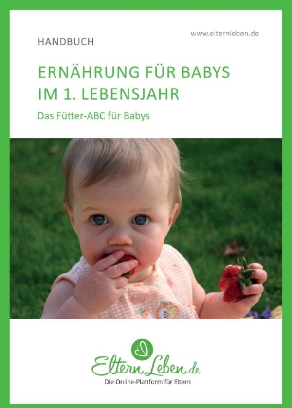 Ernährung für Babys im 1. Lebensjahr - Das Fütter-ABC für Babys