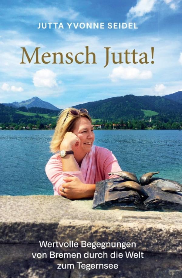 Mensch Jutta! - Inspirierende Autobiografie