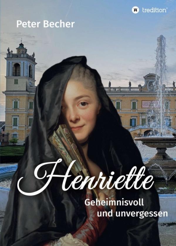Henriette - Neuauflage des romantischen, historischen Romans