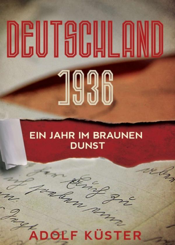Deutschland 1936 - Ein Jahr im braunen Dunst - Historischer Roman
