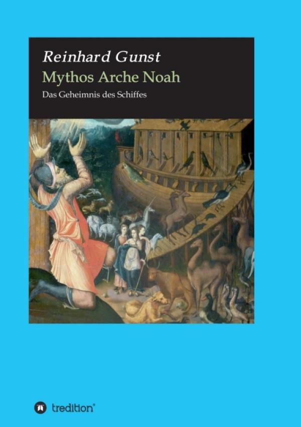 Mythos Arche Noah - Einblicke in die Geheimnisse des Schiffes