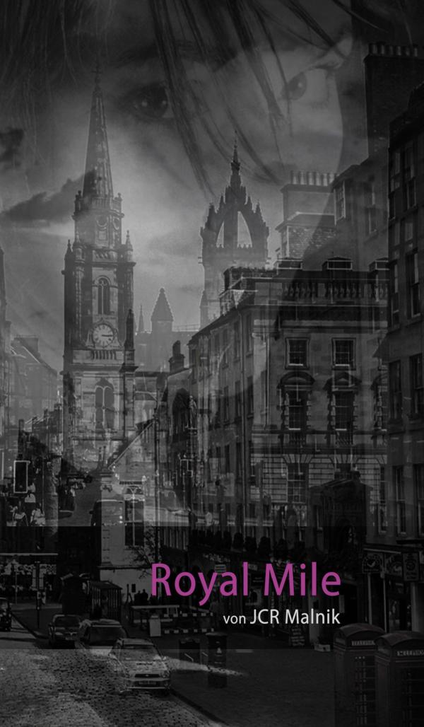 Royal Mile - Mein Schritt aus den Schatten. Romantische Fantasygeschichte zwischen zwei Jahrhunderten
