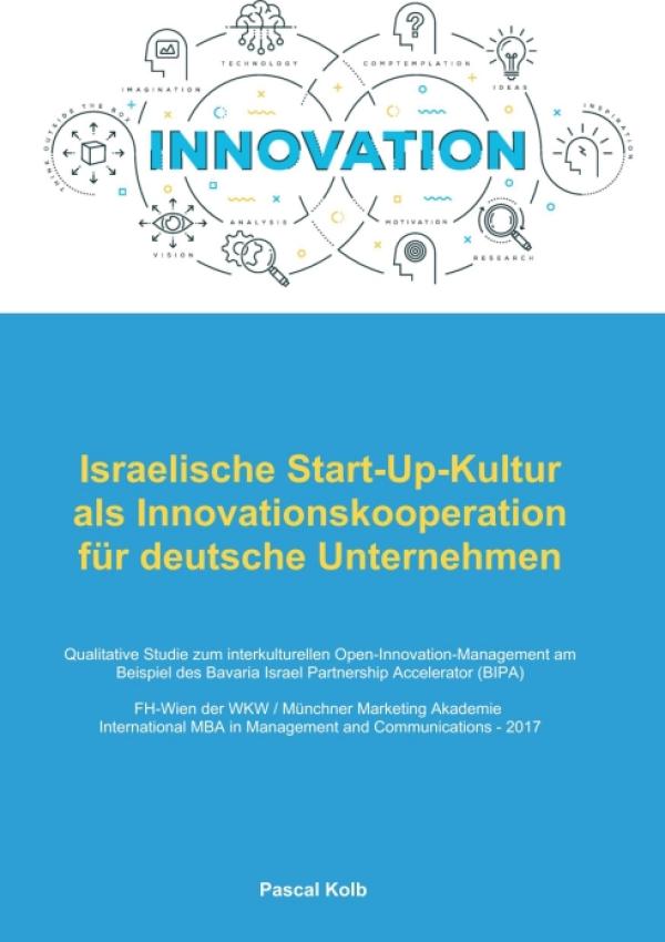 Israelische Start-Up-Kultur als Innovationskooperation für deutsche Unternehmen - Eine qualitative Studie