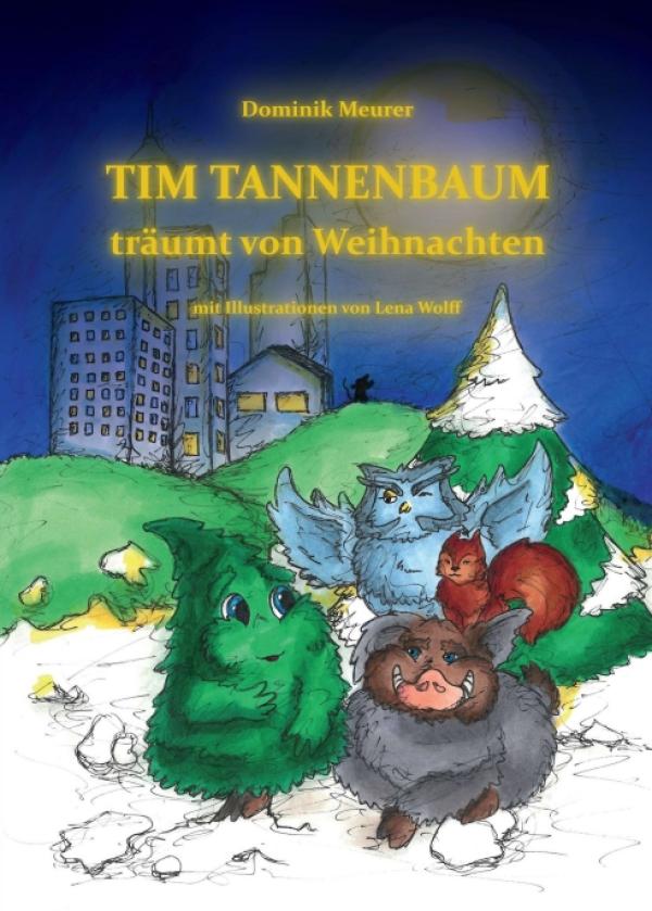 Tim Tannenbaum träumt von Weihnachten - Wunderschöne Weihnachtsgeschichte