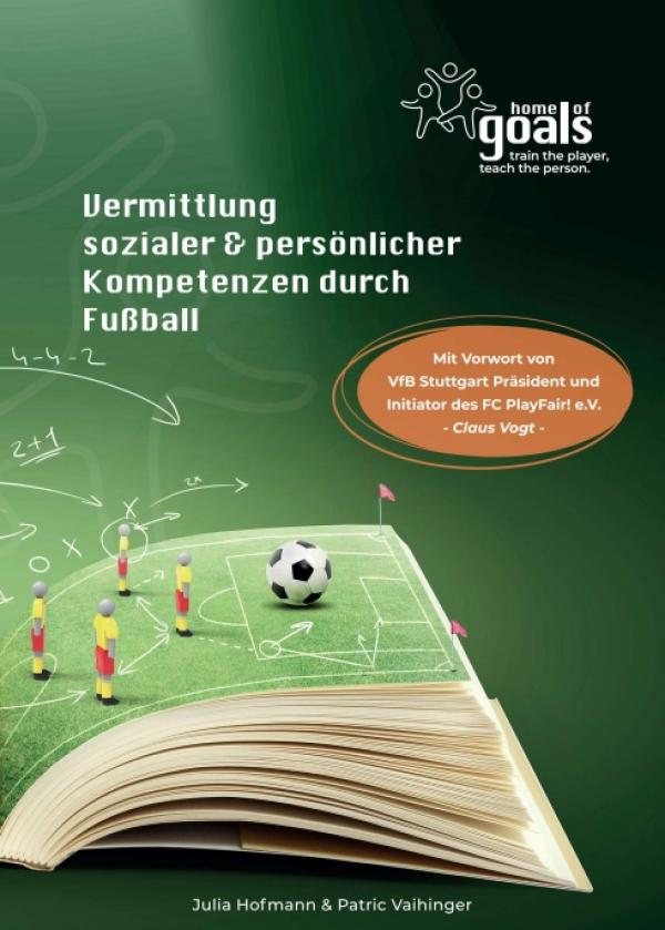 Vermittlung sozialer und persönlicher Kompetenzen durch Fußball - Trainingsbuch zur Persönlichkeitsentwicklung