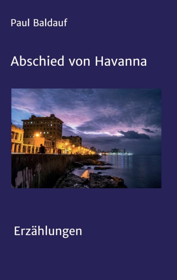 Abschied von Havanna - Vielfältige Erzählungen 