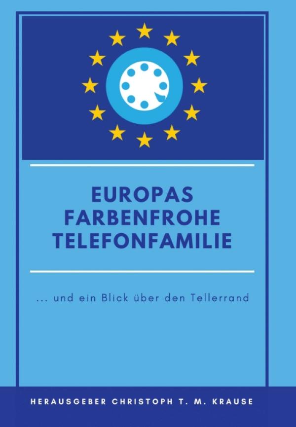 Europas farbenfrohe Telefonfamilie - Ein Bildband über analoge Telefone 