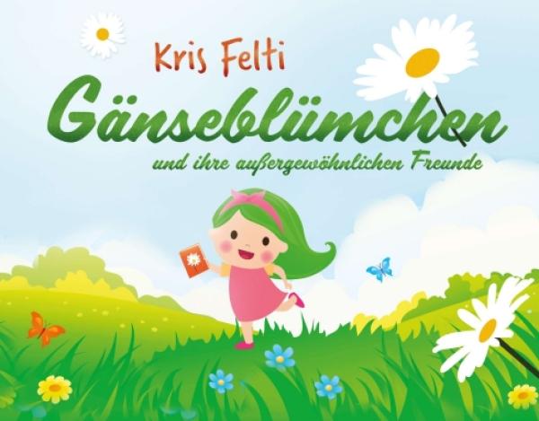 Gänseblümchen und ihre außergewöhnlichen Freunde - Fantastisches Kinderbuch für hochsensible Kinder