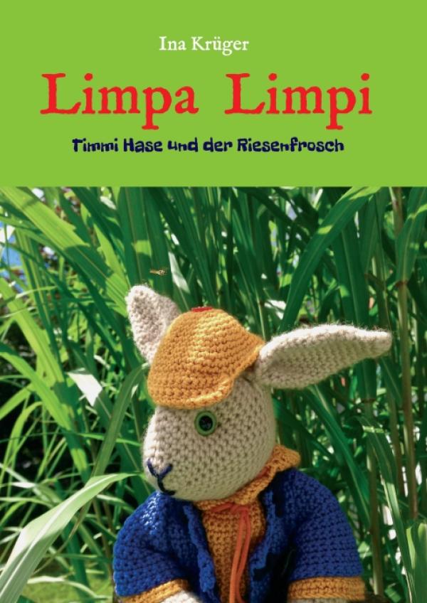 Limpa Limpi- Die Abenteuer von Timmi Hase und dem Riesenfrosch