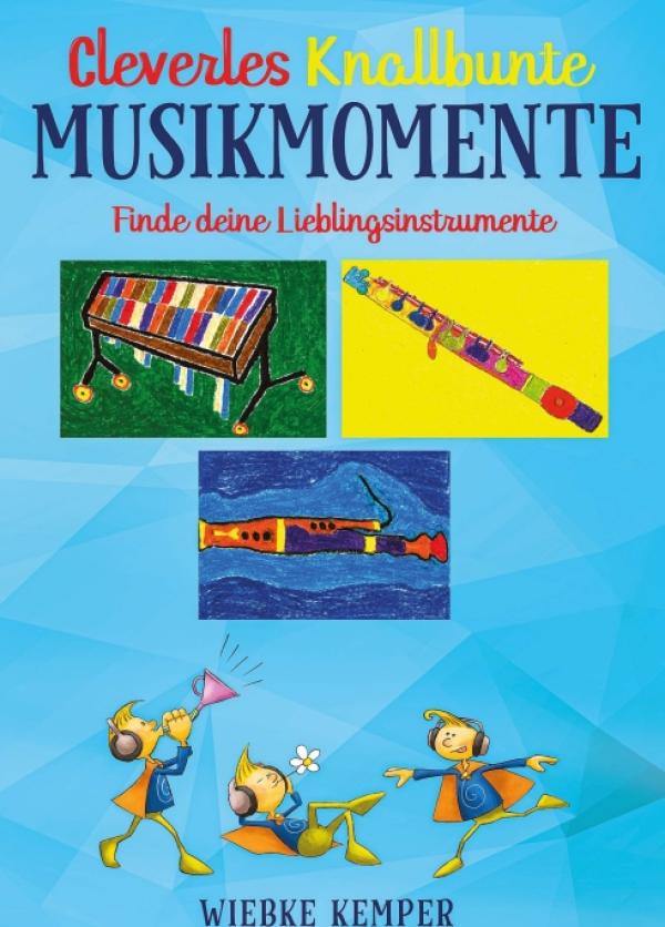 Cleverles knallbunte Musikmomente - Anregendes Musik-Lernbuch für Kinder 