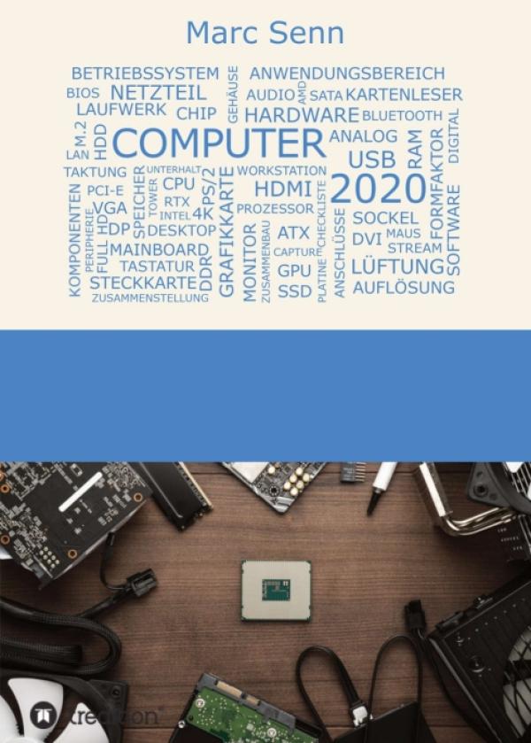COMPUTER 2020 - Ein detailreicher Einblick in die Welt des Personal Computers