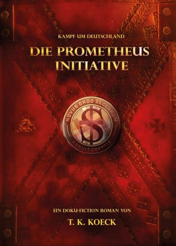 Die Prometheus Initiative - Spannender, schonungsloser Roman