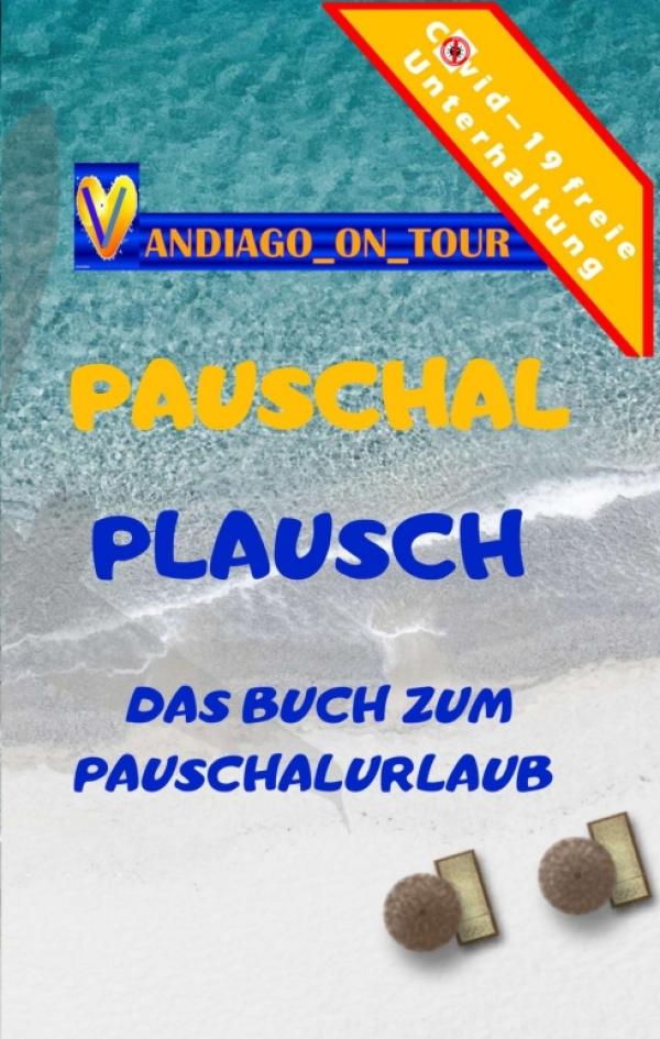 Pauschal Plausch - Das unterhaltsame Buch zum Pauschalurlaub
